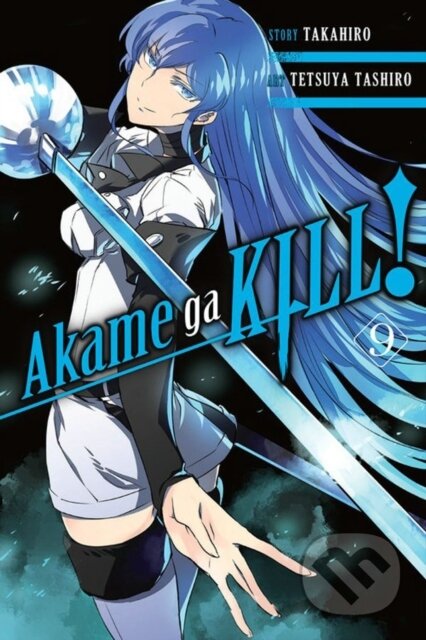 Kniha: Akame Ga Kill!, Vol. 9 (Takahiro a Tetsuya Tashiro). Yen Press, 2017 Kniha: Akame Ga Kill!, Vol. 9 (Takahiro a Tetsuya Tashiro). Yen Press, 2017