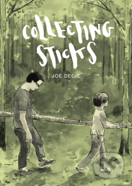 Kniha: Collecting Sticks (Joe Decie). Jonathan Cape, 2017 Kniha: Collecting Sticks (Joe Decie). Jonathan Cape, 2017