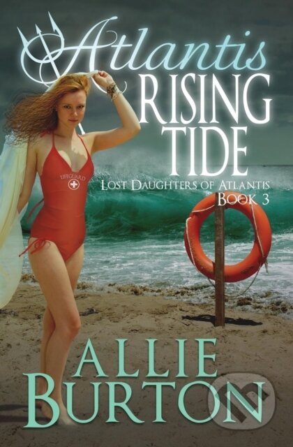 Kniha: Atlantis Rising Tide (Allie Burton). , 2018 Kniha: Atlantis Rising Tide (Allie Burton). , 2018