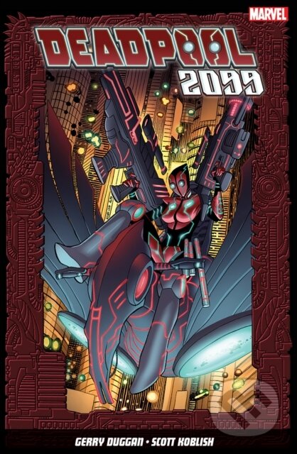 Kniha: Deadpool 2099 (Gerry Duggan). Panini Books, 2017 Kniha: Deadpool 2099 (Gerry Duggan). Panini Books, 2017