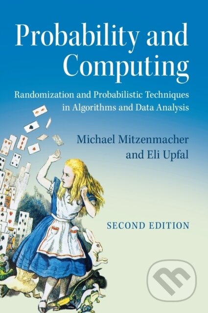 Kniha: Probability and Computing (Eli Upfal a Michael Mitzenmacher). Cambridge University Press, 2017 Kniha: Probability and Computing (Eli Upfal a Michael Mitzenmacher). Cambridge University Press, 2017