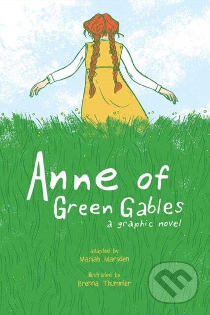 Kniha: Anne of Green Gables (Mariah Marsden, Kendra Phipps a Erika Kuster). Andrews McMeel, 2017 Kniha: Anne of Green Gables (Mariah Marsden, Kendra Phipps a Erika Kuster). Andrews McMeel, 2017