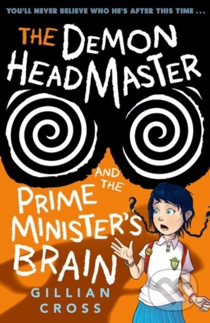 Kniha: The Demon Headmaster and the Prime Minister's Brain (Gillian Cross). Oxford University Press, 2017 Kniha: The Demon Headmaster and the Prime Minister's Brain (Gillian Cross). Oxford University Press, 2017