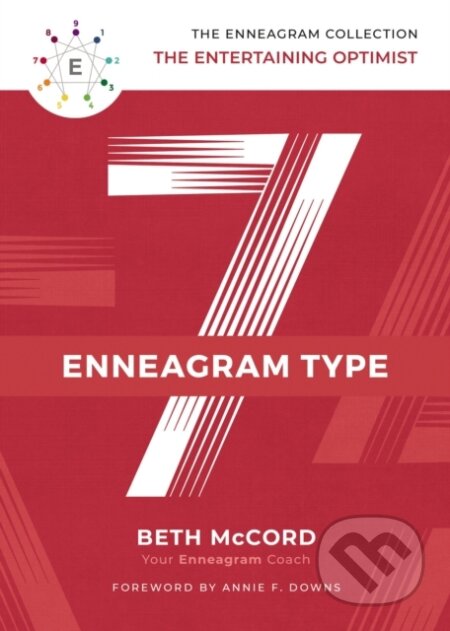 Kniha: The Enneagram Type 7 (Beth Mccord). Thomas Nelson Publishers, 2020 Kniha: The Enneagram Type 7 (Beth Mccord). Thomas Nelson Publishers, 2020