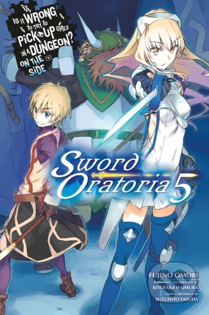 Kniha: Is It Wrong to Try to Pick Up Girls in a Dungeon? On the Side: Sword Oratoria, Vol. 5 (light novel) (Fujino Omori a Kiyotaka Haimura). Yen Press, 2018 Kniha: Is It Wrong to Try to Pick Up Girls in a Dungeon? On the Side: Sword Oratoria, Vol. 5 (light novel) (Fujino Omori a Kiyotaka Haimura). Yen Press, 2018