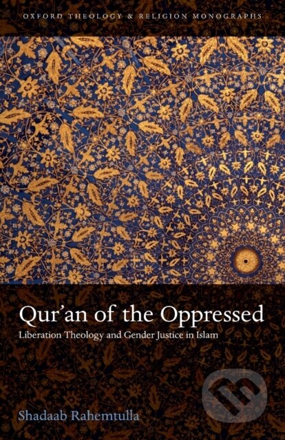 Kniha: Qur'an of the Oppressed (Shadaab Rahemtulla). Oxford University Press, 2018 Kniha: Qur'an of the Oppressed (Shadaab Rahemtulla). Oxford University Press, 2018