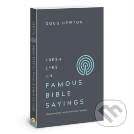 Kniha: Fresh Eyes on Famous Bible Say (Doug Newton). , 2018 Kniha: Fresh Eyes on Famous Bible Say (Doug Newton). , 2018