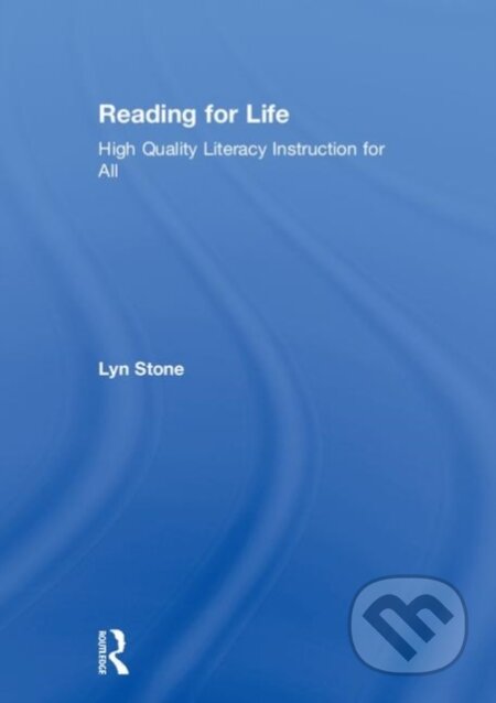 Kniha: Reading for Life (Lyn Stone). Routledge, 2018 Kniha: Reading for Life (Lyn Stone). Routledge, 2018