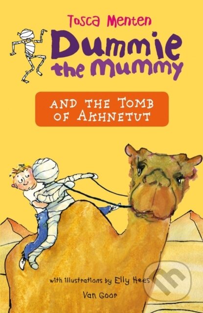 Kniha: Dummie the Mummy and the Tomb of Akhnetut (Tosca Menten). Lannoo Publishers, 2018 Kniha: Dummie the Mummy and the Tomb of Akhnetut (Tosca Menten). Lannoo Publishers, 2018