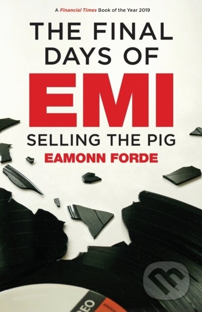 Kniha: The Final Days of EMI (Eamonn Forde). Omnibus Press, 2021 Kniha: The Final Days of EMI (Eamonn Forde). Omnibus Press, 2021