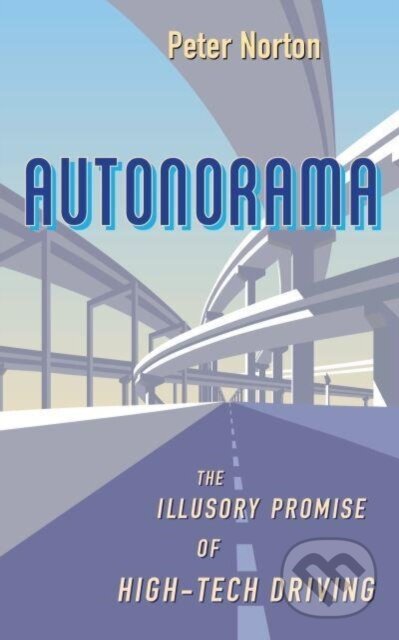 Kniha: Autonorama (Peter Norton). Island Press, 2021 Kniha: Autonorama (Peter Norton). Island Press, 2021