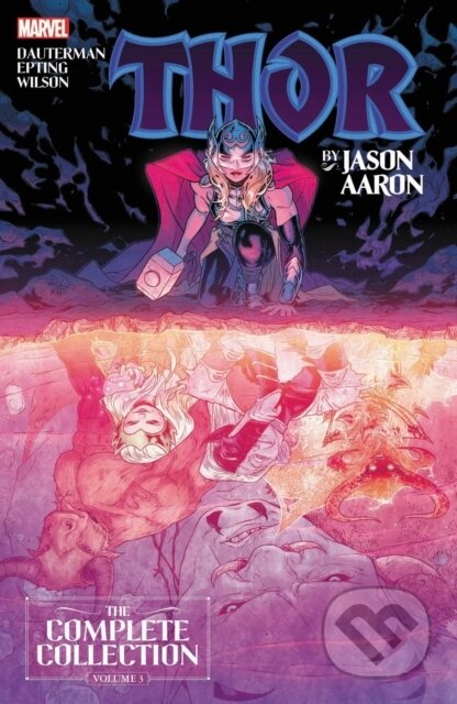 Kniha: Thor By Jason Aaron: The Complete Collection Vol. 3 (Jason Aaron). , 2021 Kniha: Thor By Jason Aaron: The Complete Collection Vol. 3 (Jason Aaron). , 2021