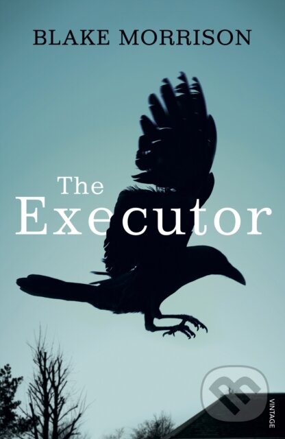 Kniha: The Executor (Blake Morrison). Vintage, 2019 Kniha: The Executor (Blake Morrison). Vintage, 2019