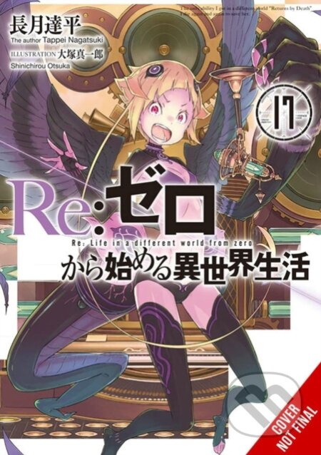 Kniha: Re:ZERO -Starting Life in Another World-, Vol. 17 (light novel) (Jeremiah Bourque, Tappei Nagatsuki a Shinichirou Otsuka). Yen Press, 2021 Kniha: Re:ZERO -Starting Life in Another World-, Vol. 17 (light novel) (Jeremiah Bourque, Tappei Nagatsuki a Shinichirou Otsuka). Yen Press, 2021