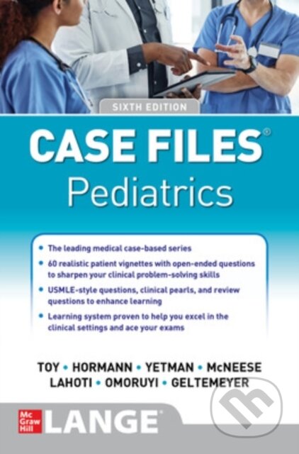 Kniha: Case Files Pediatrics, Sixth Edition (Abby Geltemeyer, Sheela Lahoti, Robert Yetman, Mark Jason Sanders, Mark Hormann, Margaret McNeese a Eugene Toy). McGraw-Hill, 2021 Kniha: Case Files Pediatrics, Sixth Edition (Abby Geltemeyer, Sheela Lahoti, Robert Yetman, Mark Jason Sanders, Mark Hormann, Margaret McNeese a Eugene Toy). McGraw-Hill, 2021