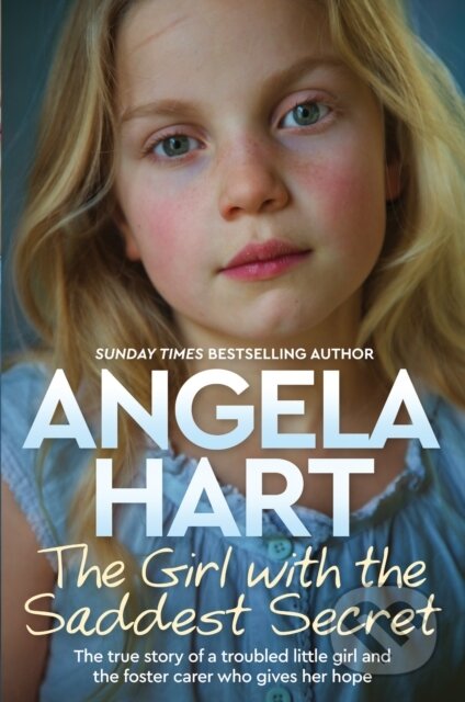 Kniha: The Girl with the Saddest Secret (Angela Hart). Bluebird, 2020 Kniha: The Girl with the Saddest Secret (Angela Hart). Bluebird, 2020