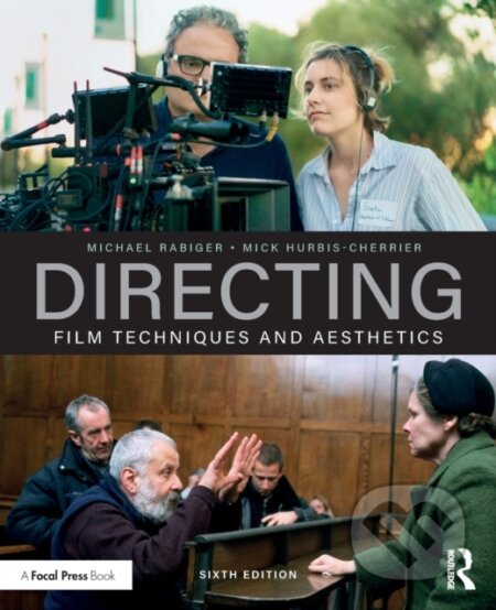 Kniha: Directing (Michael Rabiger a Mick Hurbis-Cherrier). Routledge, 2020 Kniha: Directing (Michael Rabiger a Mick Hurbis-Cherrier). Routledge, 2020