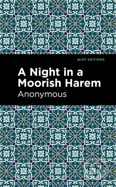 Kniha: A Night in a Moorish Harem (Anonymous). Mint Editions, 2021 Kniha: A Night in a Moorish Harem (Anonymous). Mint Editions, 2021