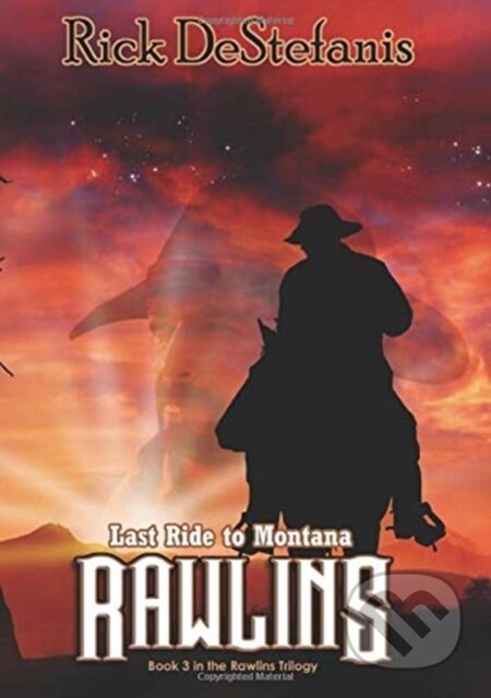 Kniha: Rawlins, Last Ride to Montana (Rick Destefanis). , 2021 Kniha: Rawlins, Last Ride to Montana (Rick Destefanis). , 2021