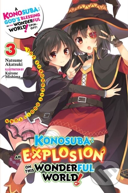 Kniha: Konosuba: An Explosion on This Wonderful World!, Vol. 3 (light novel) (Kurone Mishima a Natsume Akatsuki). Yen Press, 2020 Kniha: Konosuba: An Explosion on This Wonderful World!, Vol. 3 (light novel) (Kurone Mishima a Natsume Akatsuki). Yen Press, 2020