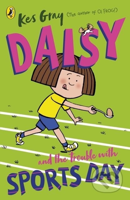 Kniha: Daisy and the Trouble with Sports Day (Kes Gray). Red Fox, 2020 Kniha: Daisy and the Trouble with Sports Day (Kes Gray). Red Fox, 2020