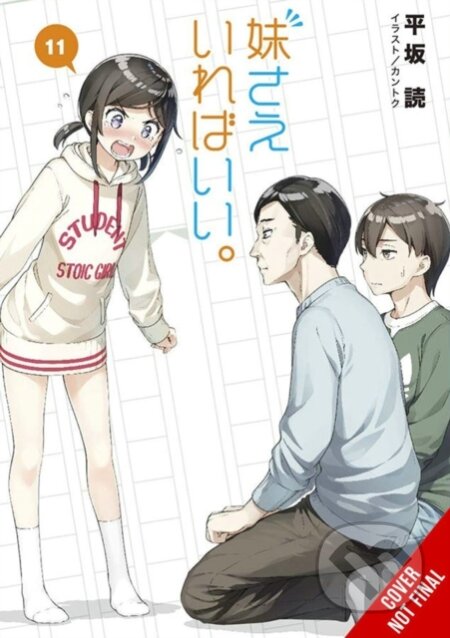 Kniha: A Sister's All You Need., Vol. 11 (light novel) (Kantoku Kantoku, Yomi Hirasaka a Kevin Gifford). Yen Press, 2021 Kniha: A Sister's All You Need., Vol. 11 (light novel) (Kantoku Kantoku, Yomi Hirasaka a Kevin Gifford). Yen Press, 2021