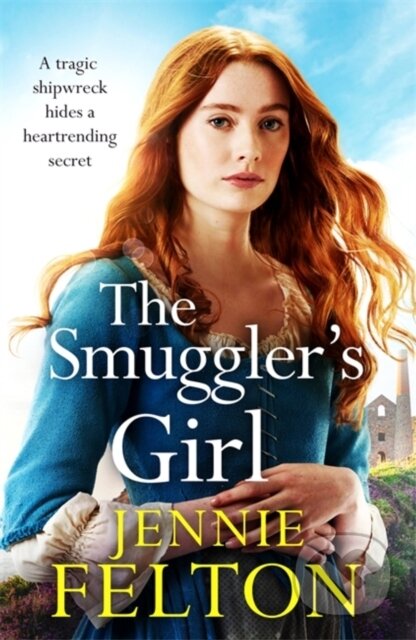 Kniha: The Smuggler's Girl (Jennie Felton). Headline Book, 2021 Kniha: The Smuggler's Girl (Jennie Felton). Headline Book, 2021