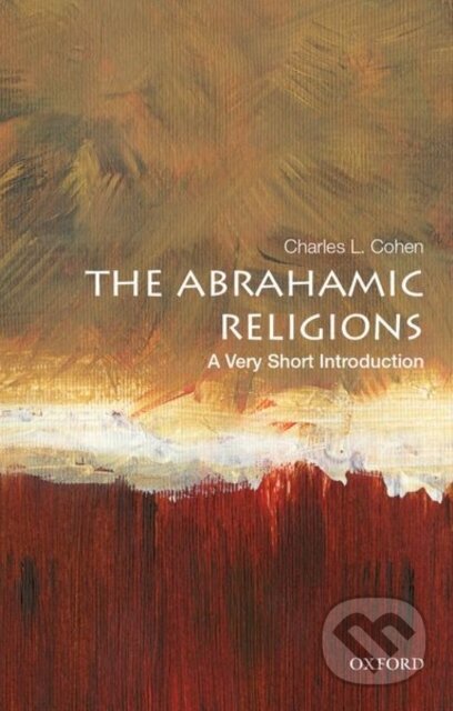 Kniha: The Abrahamic Religions (Charles L. Cohen). Oxford University Press, 2020 Kniha: The Abrahamic Religions (Charles L. Cohen). Oxford University Press, 2020