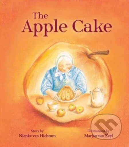 Kniha: The Apple Cake (Nienke van Hichtum). Floris Books, 2021 Kniha: The Apple Cake (Nienke van Hichtum). Floris Books, 2021