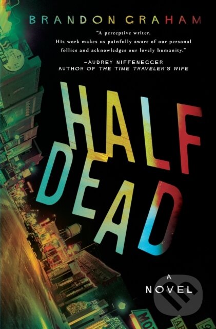 Kniha: Half Dead (Brandon Graham). Crooked Lane Books, 2021 Kniha: Half Dead (Brandon Graham). Crooked Lane Books, 2021