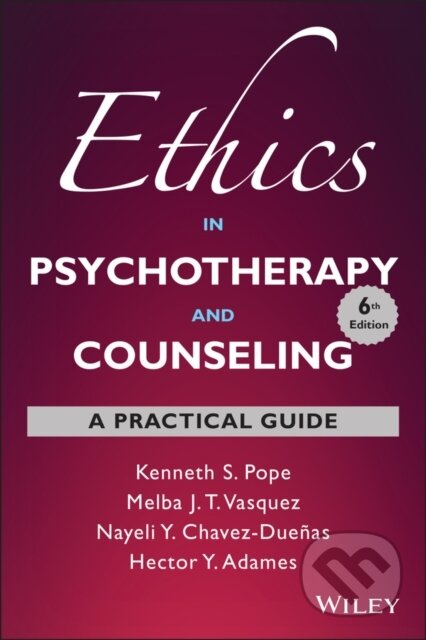 Kniha: Ethics in Psychotherapy and Counseling (Hector Y. ) Adames, Nayeli Y ) Chavez-Duenas, Melba J. T. Vasquez a Kenneth S. Ethics Committees) Pope). John Wiley & Sons, 2021 Kniha: Ethics in Psychotherapy and Counseling (Hector Y. ) Adames, Nayeli Y ) Chavez-Duenas, Melba J. T. Vasquez a Kenneth S. Ethics Committees) Pope). John Wiley & Sons, 2021