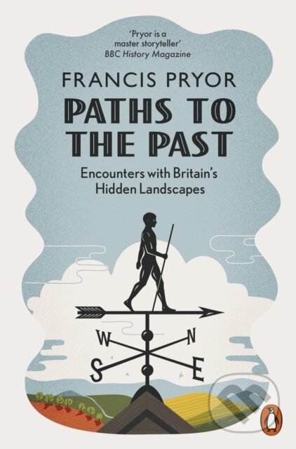 Kniha: Paths to the Past (Francis Pryor). Penguin Books, 2019 Kniha: Paths to the Past (Francis Pryor). Penguin Books, 2019