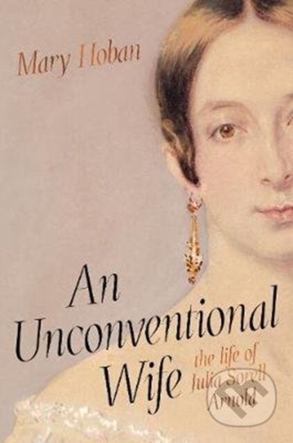 Kniha: An Unconventional Wife (Mary Hoban). Scribe Publications, 2019 Kniha: An Unconventional Wife (Mary Hoban). Scribe Publications, 2019