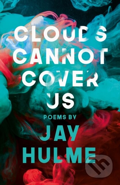 Kniha: Clouds Cannot Cover Us (Jay Hulme). Eroika, 2019 Kniha: Clouds Cannot Cover Us (Jay Hulme). Eroika, 2019