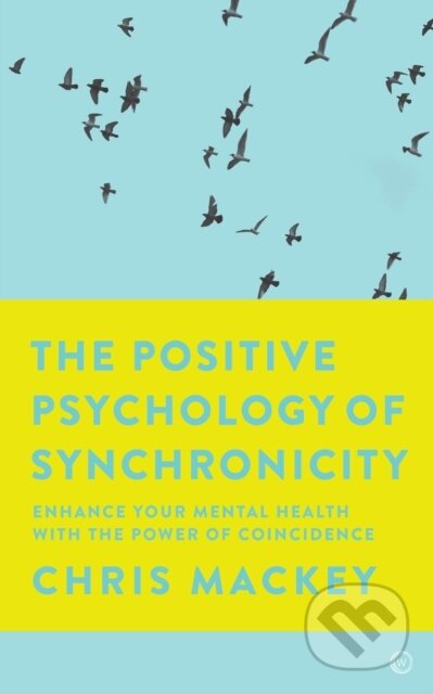 Kniha: The Positive Psychology of Synchronicity (Chris Mackey). Watkins Publishing, 2019 Kniha: The Positive Psychology of Synchronicity (Chris Mackey). Watkins Publishing, 2019