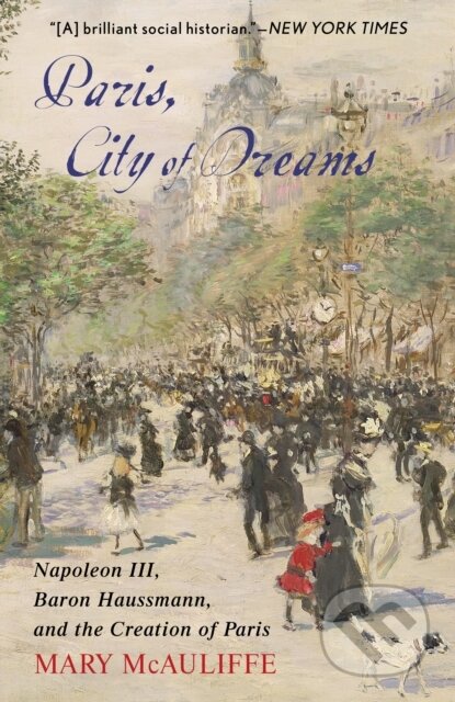 Kniha: Paris, City of Dreams (Mary Mcauliffe). Rowman & Littlefield, 2020 Kniha: Paris, City of Dreams (Mary Mcauliffe). Rowman & Littlefield, 2020