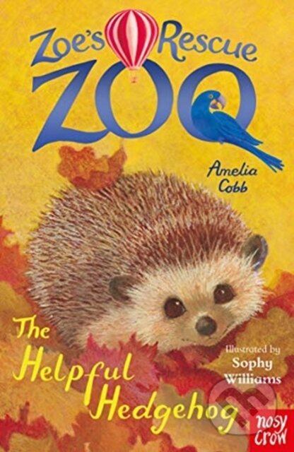 Kniha: Zoe's Rescue Zoo: The Helpful Hedgehog (Sophy Williams). Nosy Crow, 2020 Kniha: Zoe's Rescue Zoo: The Helpful Hedgehog (Sophy Williams). Nosy Crow, 2020
