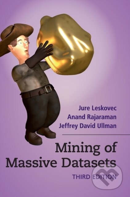 Kniha: Mining of Massive Datasets (Anand Rajaraman, Jure Leskovec a Jeffrey David Ullman). Cambridge University Press, 2020 Kniha: Mining of Massive Datasets (Anand Rajaraman, Jure Leskovec a Jeffrey David Ullman). Cambridge University Press, 2020