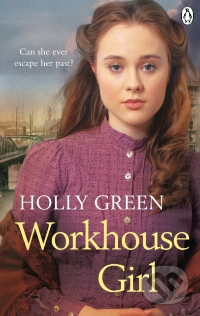 Kniha: Workhouse Girl (Holly Green). Ebury Publishing, 2020 Kniha: Workhouse Girl (Holly Green). Ebury Publishing, 2020