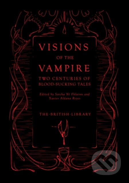Kniha: Visions of the Vampire (Sorcha Ni Fhlainn a Xavier Aldana Reyes). British Library, 2020 Kniha: Visions of the Vampire (Sorcha Ni Fhlainn a Xavier Aldana Reyes). British Library, 2020