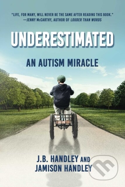 Kniha: Underestimated (J. B. Handley a Jamison Handley). Skyhorse, 2021 Kniha: Underestimated (J. B. Handley a Jamison Handley). Skyhorse, 2021