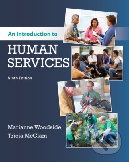 Kniha: An Introduction to Human Services (Marianne Woodside a Tricia McClam). Brooks/Cole, 2018 Kniha: An Introduction to Human Services (Marianne Woodside a Tricia McClam). Brooks/Cole, 2018