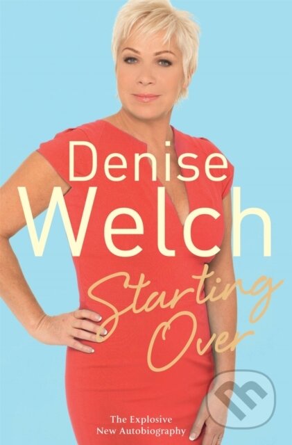 Kniha: Starting Over (Welch Denise). Pan Books, 2018 Kniha: Starting Over (Welch Denise). Pan Books, 2018