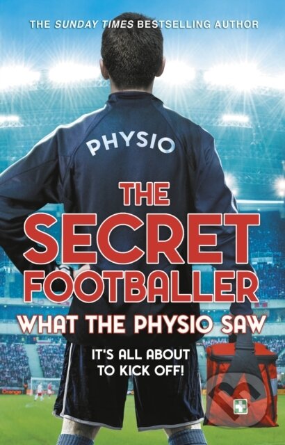 Kniha: The Secret Footballer: What the Physio Saw... (The Secret Footballer). Corgi Books, 2019 Kniha: The Secret Footballer: What the Physio Saw... (The Secret Footballer). Corgi Books, 2019