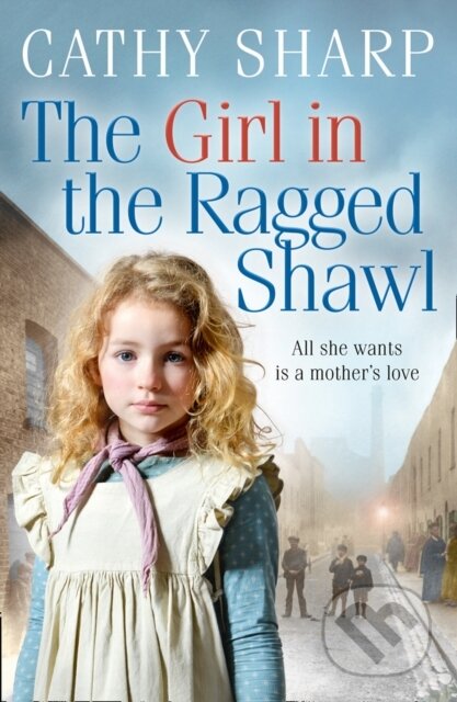 Kniha: The Girl in the Ragged Shawl (Cathy Sharp). HarperCollins, 2018 Kniha: The Girl in the Ragged Shawl (Cathy Sharp). HarperCollins, 2018