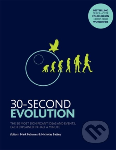 Kniha: 30-Second Evolution (Mark Fellowes a Nicholas Battey). Icon Books, 2018 Kniha: 30-Second Evolution (Mark Fellowes a Nicholas Battey). Icon Books, 2018