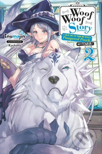 Kniha: Woof Woof Story: I Told You to Turn Me Into a Pampered Pooch, Not Fenrir!, Vol. 2 (light novel) (Kochimo Inumajin). Yen Press, 2019 Kniha: Woof Woof Story: I Told You to Turn Me Into a Pampered Pooch, Not Fenrir!, Vol. 2 (light novel) (Kochimo Inumajin). Yen Press, 2019