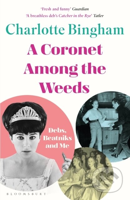 Kniha: Coronet Among the Weeds (Charlotte Bingham). Bloomsbury, 2019 Kniha: Coronet Among the Weeds (Charlotte Bingham). Bloomsbury, 2019