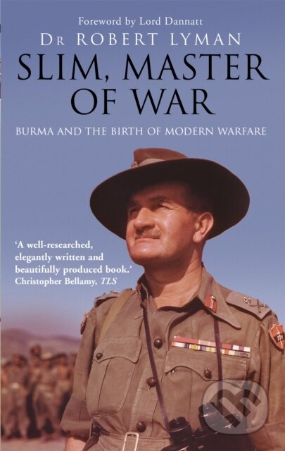 Kniha: Slim, Master of War (Major Robert Lyman). Constable, 2019 Kniha: Slim, Master of War (Major Robert Lyman). Constable, 2019
