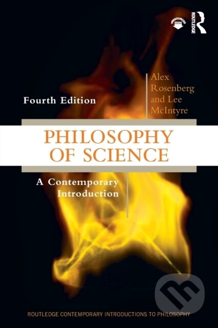 Kniha: Philosophy of Science (Alex Rosenberg a Lee McIntyre). Routledge, 2019 Kniha: Philosophy of Science (Alex Rosenberg a Lee McIntyre). Routledge, 2019